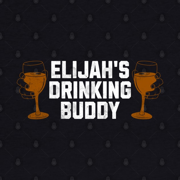 Elijah's Drinking Buddy by Shirt for Brains